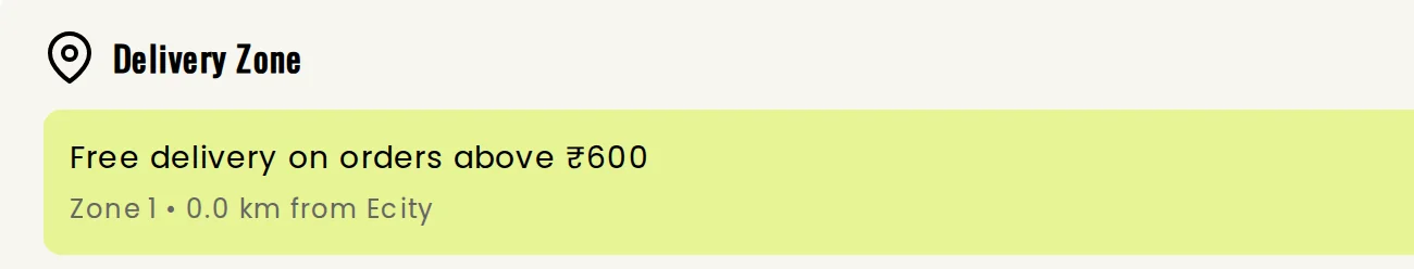 Delivery zone widget: free delivery on orders above 600 rupees, Zone 1, 0.0 km from Ecity
